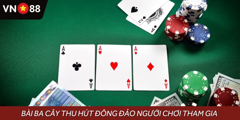Bài ba cây thu hút đông đảo người chơi tham gia